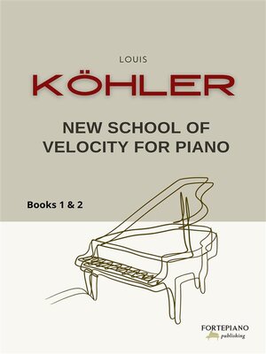 cover image of Köhler--New School of Velocity for Piano Op.128